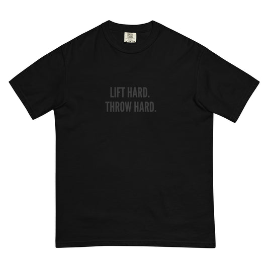 Lift Hard. Throw Hard. T-Shirt