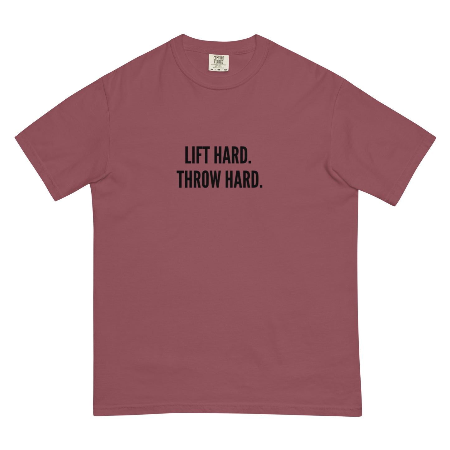 Lift Hard. Throw Hard. T-Shirt