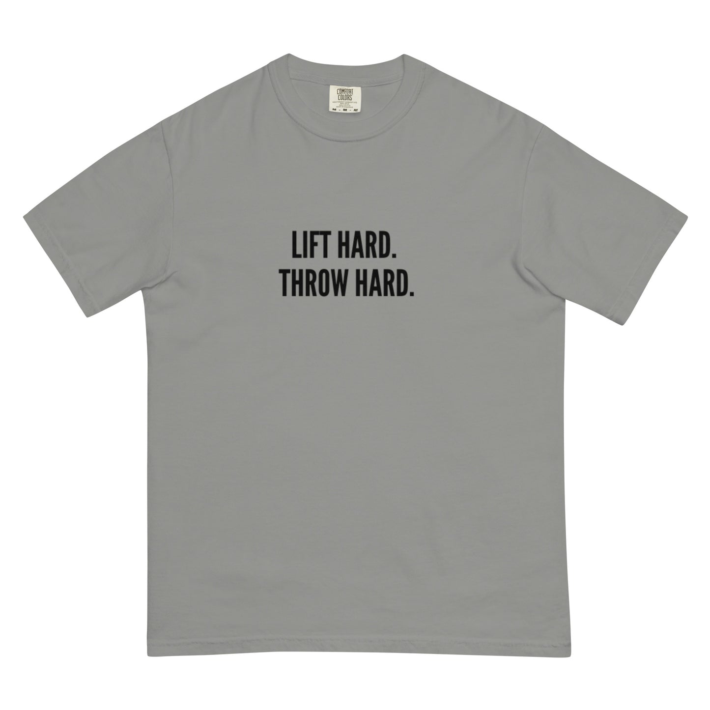 Lift Hard. Throw Hard. T-Shirt